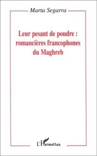 Leur pesant de poudre : romancières francophones du Maghreb