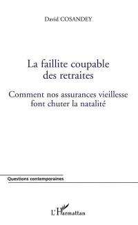 La faillite coupable des retraites : comment nos assurances vieillesse font chuter la natalité