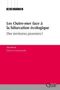 Les Outre-mer face à la bifurcation écologique : des territoires pionniers ?