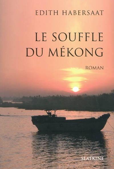 Le souffle du Mékong Le souffle du Mékong