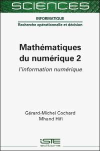 Mathématiques du numérique. Vol. 2. L'information numérique