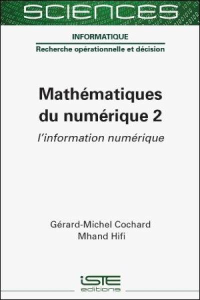 Mathématiques du numérique. Vol. 2. L'information numérique