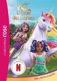L'école des licornes. Vol. 5. Une vision magique