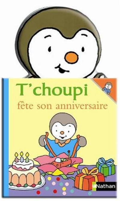 Livre T Choupi Fete Son Anniversaire Le Livre De Thierry Courtin Nathan Jeunesse Livre T Choupi Fete Son Anniversaire Le Livre De Thierry Courtin Nathan Jeunesse