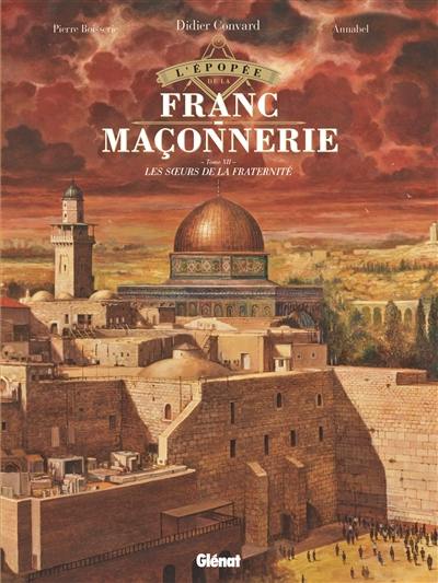 L'épopée de la franc-maçonnerie. Vol. 12. Les soeurs de la fraternité
