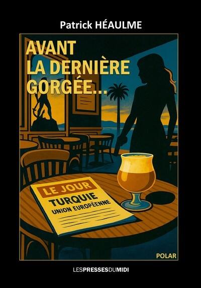Avant la dernière gorgée... : polar