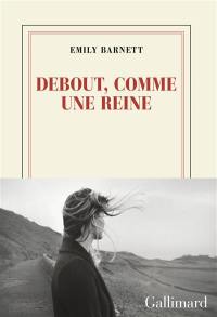 Debout, comme une reine