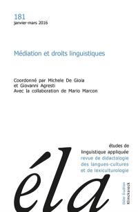 Etudes de linguistique appliquée, n° 181. Médiation et droits linguistiques : actes du colloque international, Université de Padoue, 23 janvier 2014