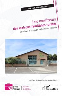 Les moniteurs des maisons familiales rurales : sociologie d'un groupe professionnel méconnu