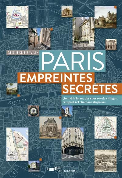 Paris, empreintes secrètes : quand la forme des rues révèle villages, remparts et châteaux disparus Paris, empreintes secrètes : quand la forme des rues révèle villages, remparts et châteaux disparus