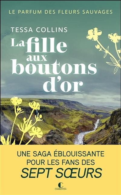 Le parfum des fleurs sauvages. Vol. 2. La fille aux boutons d'or