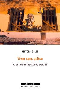 Vivre sans police : du long été au crépuscule d'Exarchia