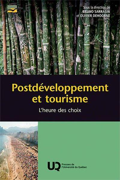 Postdéveloppement et tourisme : L'heure des choix Postdéveloppement et tourisme : L'heure des choix