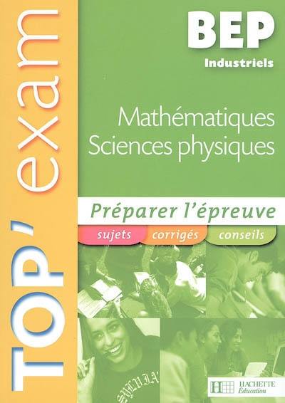 Mathématiques, sciences physiques BEP industriels Mathématiques, sciences physiques BEP industriels