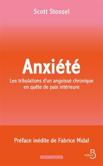 Anxiété : les tribulations d'un angoissé chronique en quête de paix intérieure