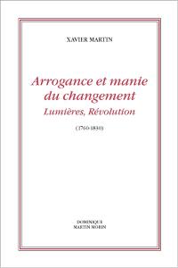 Arrogance et manie du changement : Lumières, Révolution (1760-1830)
