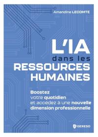 L'IA dans les ressources humaines : boostez votre quotidien et accédez à une nouvelle dimension professionnelle