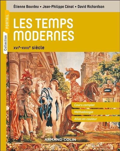 Les temps modernes : XVIe-XVIIIe siècle Les temps modernes : XVIe-XVIIIe siècle