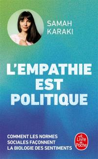 L'empathie est politique : comment les normes sociales façonnent la biologie des sentiments L'empathie est politique : comment les normes sociales façonnent la biologie des sentiments