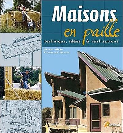 Maisons en paille : techniques, idées & réalisations