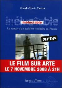 Inéluctable : le roman d'un accident nucléaire en France