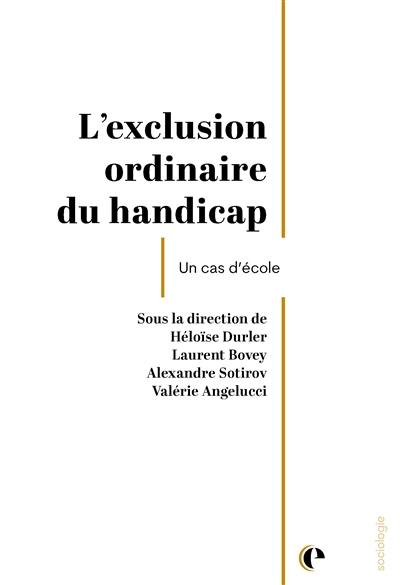 L'exclusion ordinaire du handicap : un cas d'école