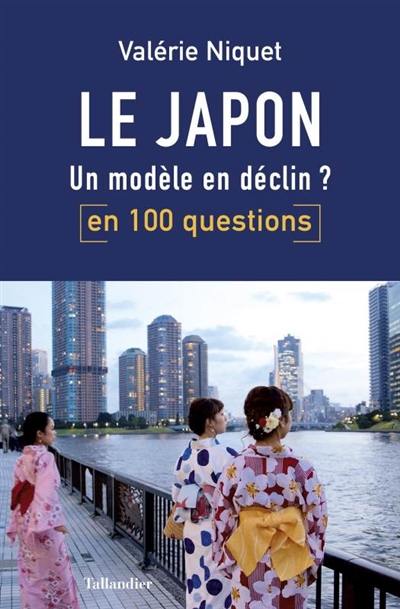Le Japon en 100 questions : un modèle en déclin ? Le Japon en 100 questions : un modèle en déclin ?