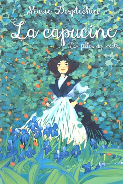 Les filles du siècle. La capucine Les filles du siècle. La capucine