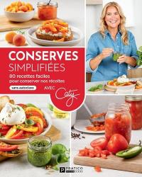 Conserves simplifiées : 80 recettes faciles pour conserver nos récoltes