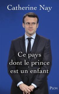 Macron. Vol. 1. Ce pays dont le prince est un enfant