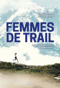 Femmes de trail : dans l'intimité de 20 championnes