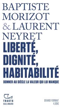 Liberté, dignité, habitabilité : donner au siècle la valeur qui lui manque