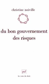 Du bon gouvernement des risques : le droit et la question du risque acceptable