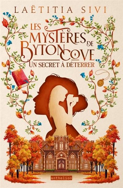 Les mystères de Byton Cove. Vol. 1. Un secret à déterrer