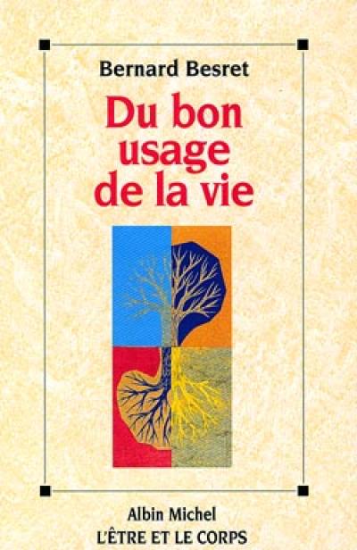 Du bon usage de la vie Du bon usage de la vie