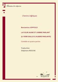 La fleur jaune et l'arbre parlant : [Il fiore giallo e l'albero parlante], de Beniamino Joppolo