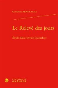 Le relevé des jours : Emile Zola écrivain-journaliste