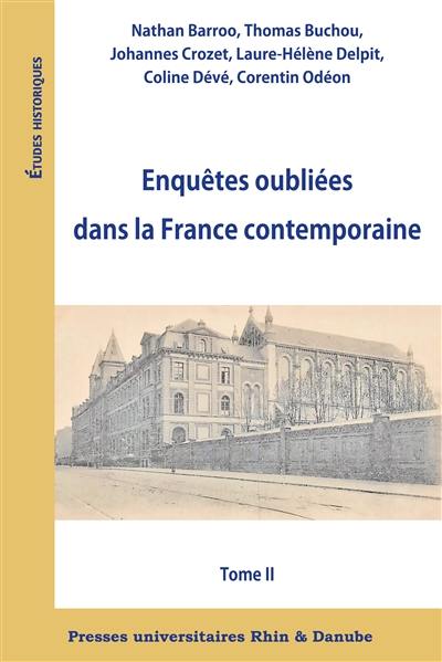 Enquêtes oubliées dans la France contemporaine. Vol. 2