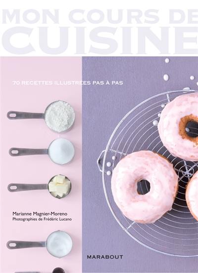La pâtisserie : 70 recettes illustrées pas à pas La pâtisserie : 70 recettes illustrées pas à pas