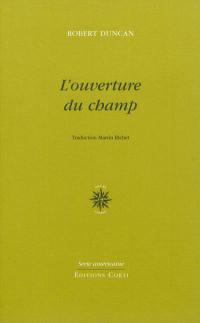 L'ouverture du champ. Un essai en guerre. Ecrire l'écriture