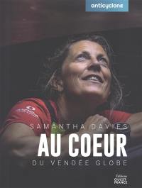 Samantha Davies : au coeur du Vendée Globe : à bord d'Initiatives-Coeur