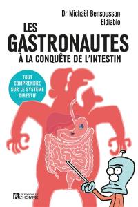 Les gastronautes à la conquête de l'intestin : Tout comprendre sur le système digestif