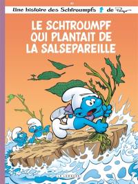 Les Schtroumpfs. Vol. 44. Le Schtroumpf qui plantait de la salsepareille