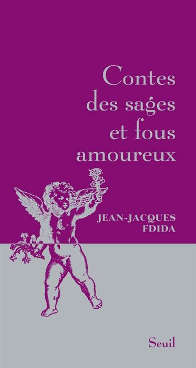 Contes des sages et fous amoureux Contes des sages et fous amoureux