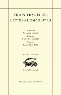 Trois tragédies latines humanistes