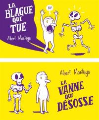 La blague qui tue. La vanne qui désosse