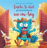 Eusèbe, le chat qui rêvait de devenir un cow-boy