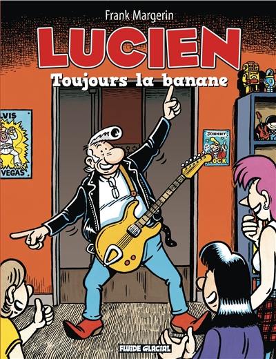 Lucien. Vol. 9. Toujours la banane