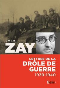 Lettres de la drôle de guerre : 1939-1940 Lettres de la drôle de guerre : 1939-1940