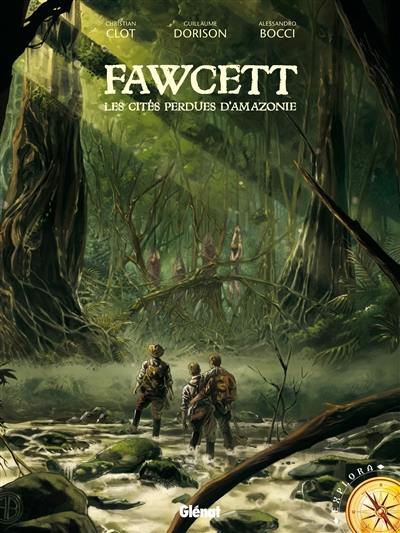 Fawcett : les cités perdues d'Amazonie